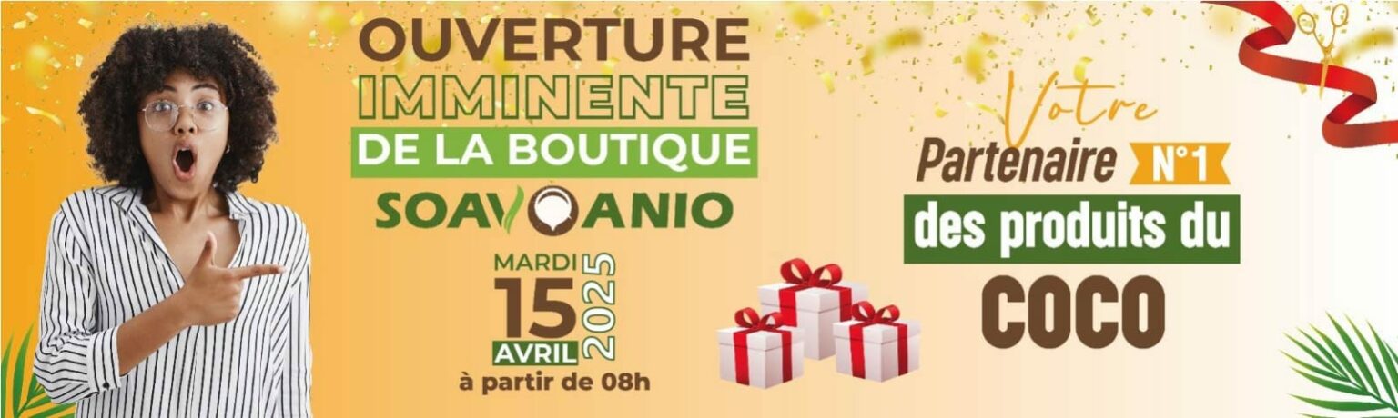 Promo d'ouverture deuxième boutique Soavoanio à Sambava